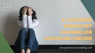 A Licensed Therapist Counselor Michigan Online