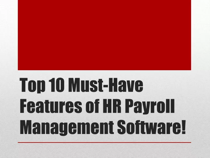 top 10 must have features of hr payroll management software