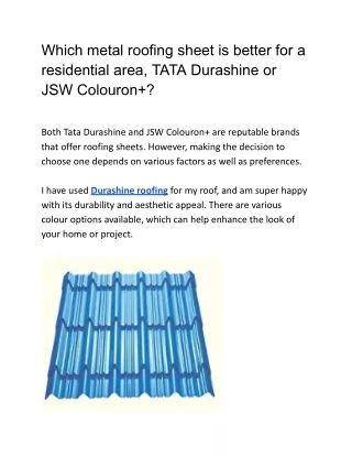 Which metal roofing sheet is better for a residential area, Tata Durashine or JSW Colouron