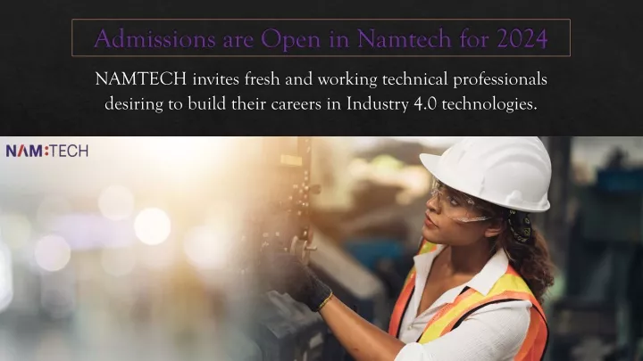 admissions are open in namtech for 2024