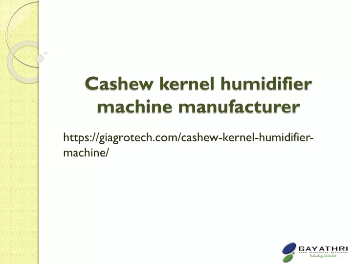 cashew kernel humidifier machine manufacturer