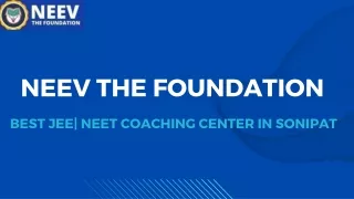 Neev The Foundation: Best JEE, NEET Coaching Center in Sonipat
