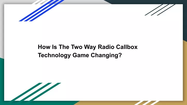 how is the two way radio callbox technology game