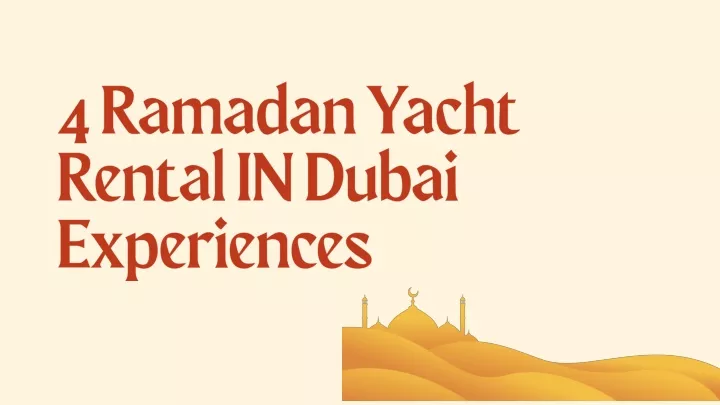 4 ramadan yacht rental in dubai experiences