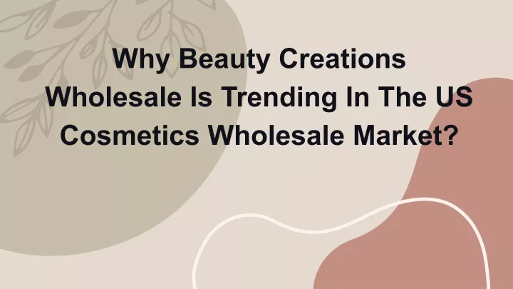 why beauty creations wholesale is trending