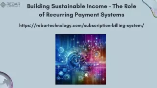 Building Sustainable Income - The Role of Recurring Payment Systems