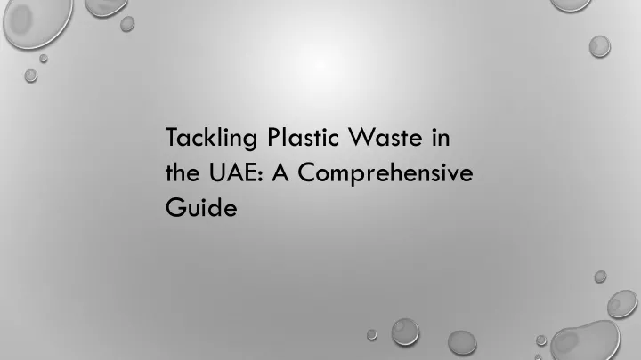 tackling plastic waste in the uae a comprehensive
