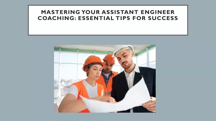 mastering your assistant engineer coaching essential tips for success