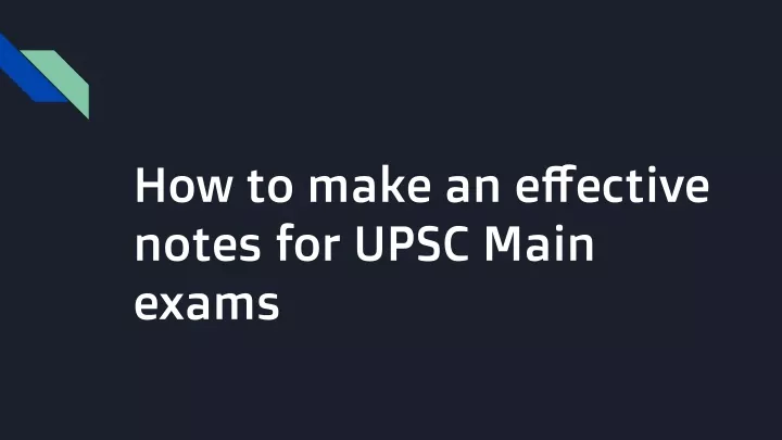 how to make an effective notes for upsc main exams