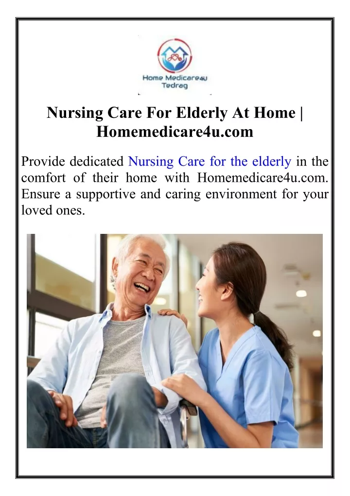 nursing care for elderly at home homemedicare4u