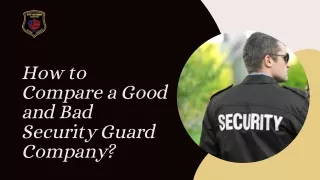 How to Compare a Good and Bad Security Guard Company
