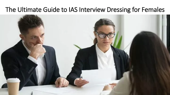 the ultimate guide to ias interview dressing