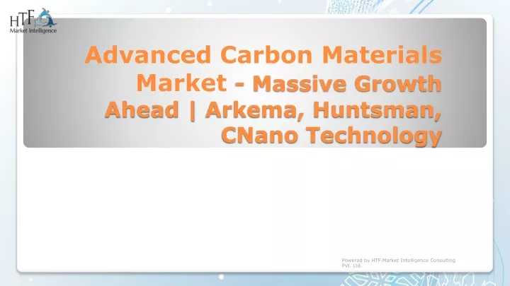 advanced carbon materials market massive growth ahead arkema huntsman cnano technology