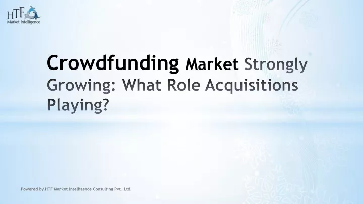 crowdfunding market strongly growing what role acquisitions playing