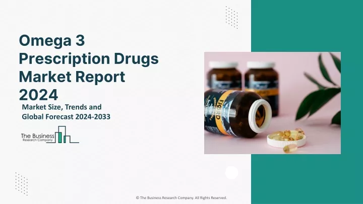 omega 3 prescription drugs market report 2024