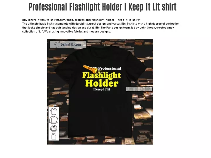 professional flashlight holder i keep it lit shirt