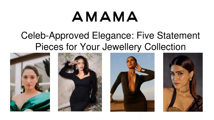 celeb approved elegance five statement pieces for your jewellery collection