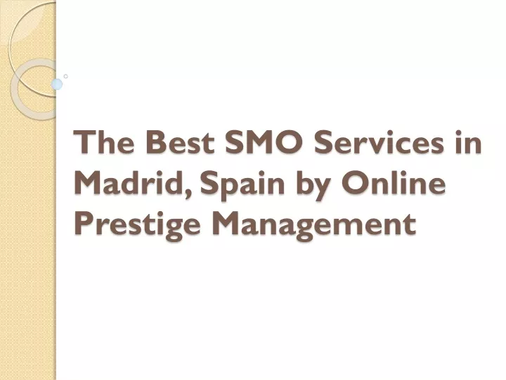 the best smo services in madrid spain by online prestige management