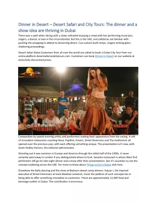Dinner in Desert – Desert Safari and City Tours The dinner and a show idea are thriving in Dubai