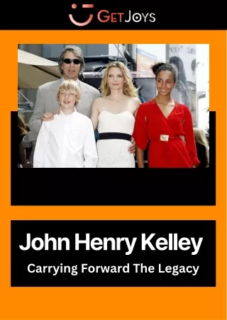 john henry kelley carrying forward the legacy