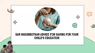 Sam Higginbotham Advice for Saving for Your Child's Education