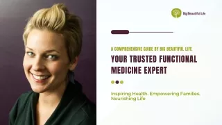 A Guide by Big Beautiful Life: Your Trusted Functional Medicine Expert