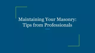 Maintaining Your Masonry_ Tips from Professionals