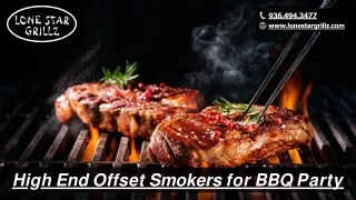High End Offset Smokers for BBQ Party