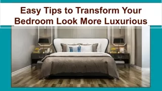 Easy Tips to Transform Your Bedroom Look More Luxurious