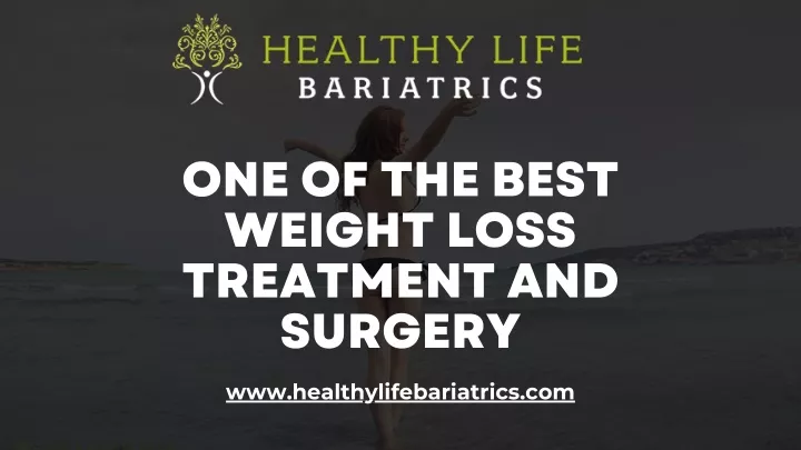 one of the best weight loss treatment and surgery