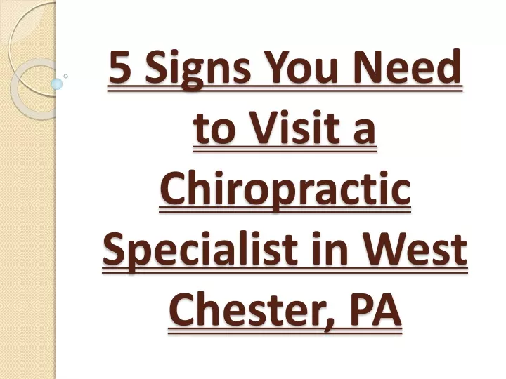 5 signs you need to visit a chiropractic specialist in west chester pa