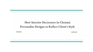 How Interior Decorators in Chennai Personalize Designs to Reflect Client’s Style