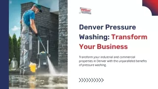 Denver Pressure Washing: Transform Your Business