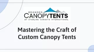 Mastering the Craft of Custom Canopy Tents