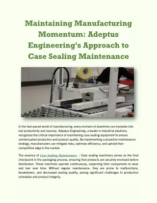 Maintaining Manufacturing Momentum Adeptus Engineering's Approach to Case Sealing Maintenance