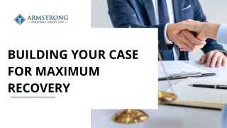 building your case for maximum recovery