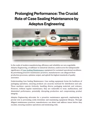 Prolonging Performance The Crucial Role of Case Sealing Maintenance
