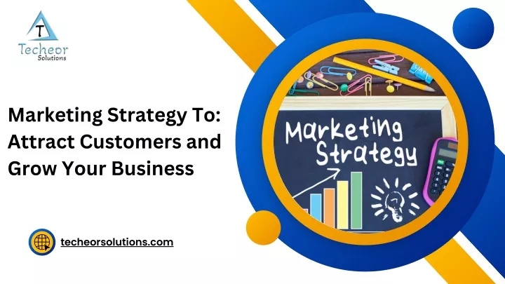 marketing strategy to attract customers and grow