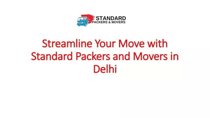streamline your move with standard packers and movers in delhi