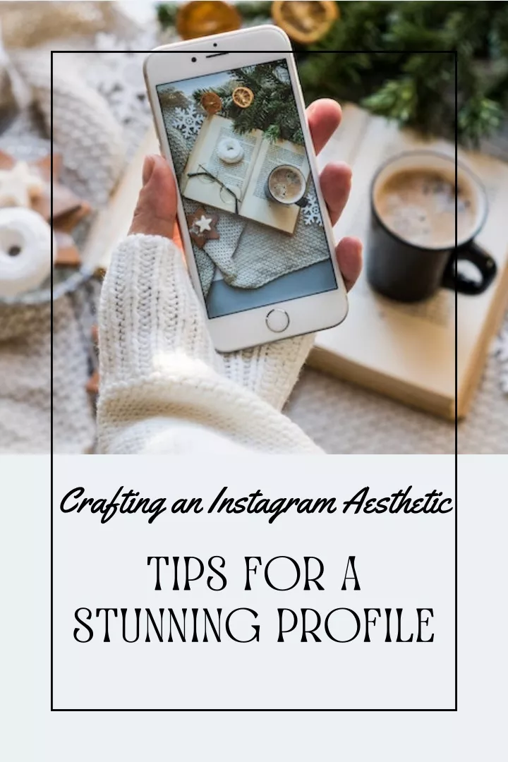 crafting an instagram aesthetic tips
