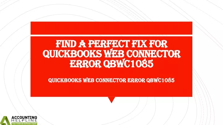 find a perfect fix for quickbooks web connector error qbwc1085