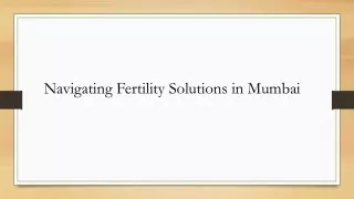 Navigating Fertility Solutions in Mumbai