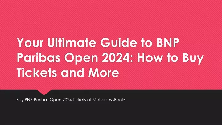 your ultimate guide to bnp paribas open 2024 how to buy tickets and more