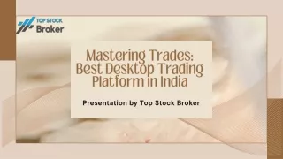 Mastering Trades: Best Desktop Trading Platform in India