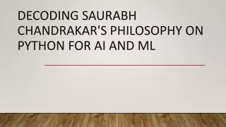 decoding saurabh chandrakar s philosophy on python for ai and ml