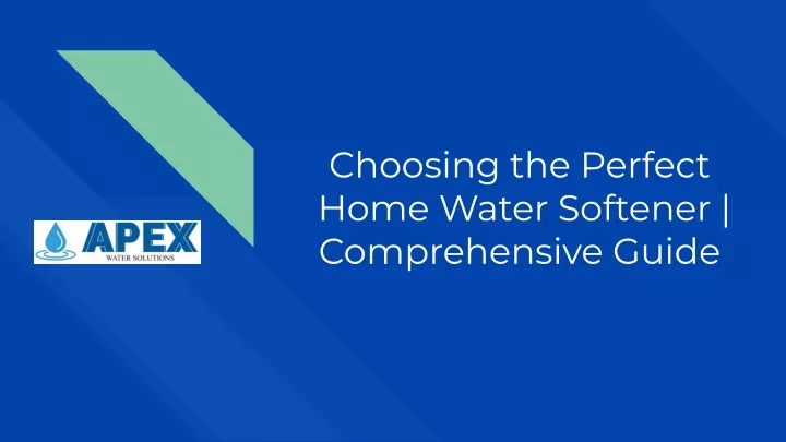 choosing the perfect home water softener