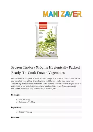 Frozen Tindora 340gms Hygienically Packed Ready