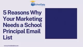 5 Reasons Why Your Marketing Needs a School Principal Email List