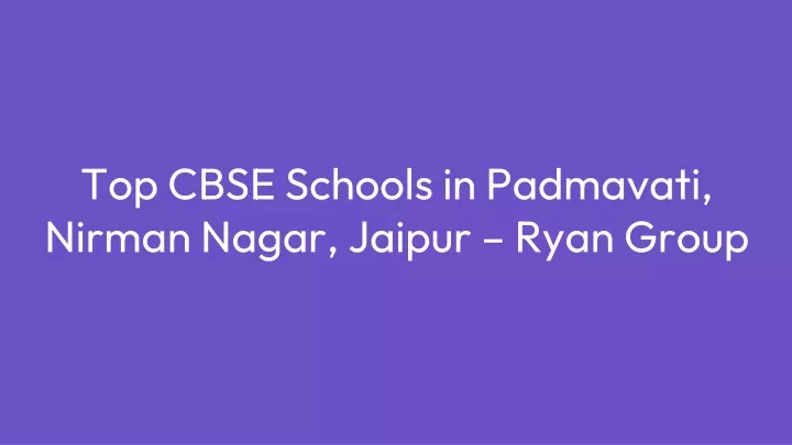 top cbse schools in padmavati nirman nagar jaipur ryan group
