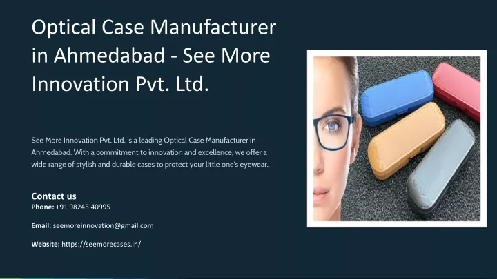 optical case manufacturer in ahmedabad see more